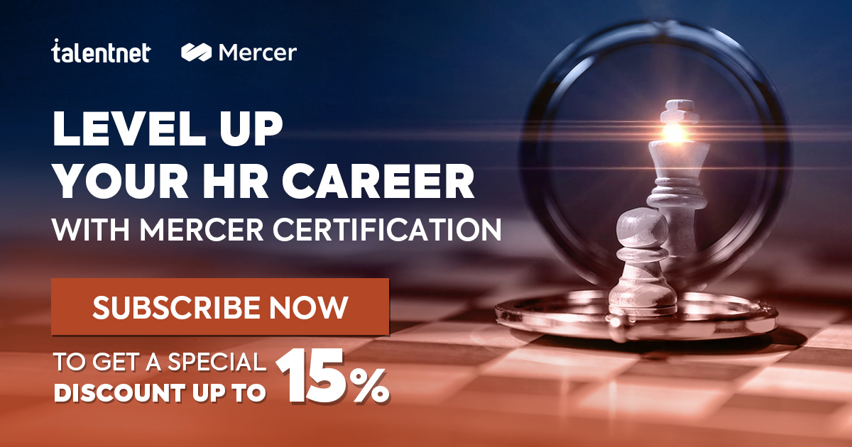Nâng Tầm Sự Nghiệp Nhân Sự Của Bạn Cùng Chứng Nhận Quốc Tế Mercer 2 Talentnet - Mercer Training workshop