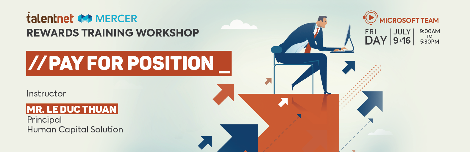 Talentnet-Mercer Rewards Training Workshop: Pay For Position 3 On the 9th of July 2021, the workshop Pay for position will take place to accompany the business people value insight about payment.